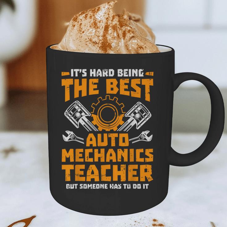 Hard Being The Best Auto Mechanics Teacher For Men Women Kids Graphic Print Coffee Mug, novelty gifts, funny gifts Hard Being The Best Auto Mechanics Teacher For Men Women Kids Graphic Print Coffee Mug, novelty gifts, funny gifts