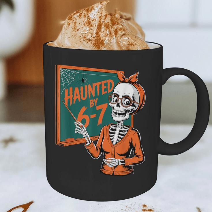 Haunted By 6-7 Six Seven 67 Math Teacher Halloween Skeleton Graphic Print Coffee Mug, novelty gifts, funny gifts Haunted By 6-7 Six Seven 67 Math Teacher Halloween Skeleton Graphic Print Coffee Mug, novelty gifts, funny gifts