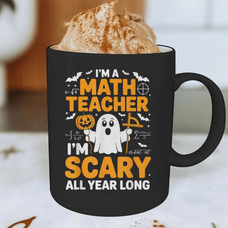 I'm A Math Teacher I'm Scary All Year Long Spooky Halloween Graphic Print Coffee Mug, novelty gifts, funny gifts