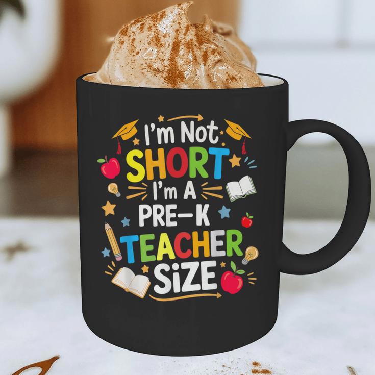 I'm Not Short I'm A Pre-K Teacher Size Back To School Graphic Print Coffee Mug, novelty gifts, funny gifts I'm Not Short I'm A Pre-K Teacher Size Back To School Graphic Print Coffee Mug, novelty gifts, funny gifts