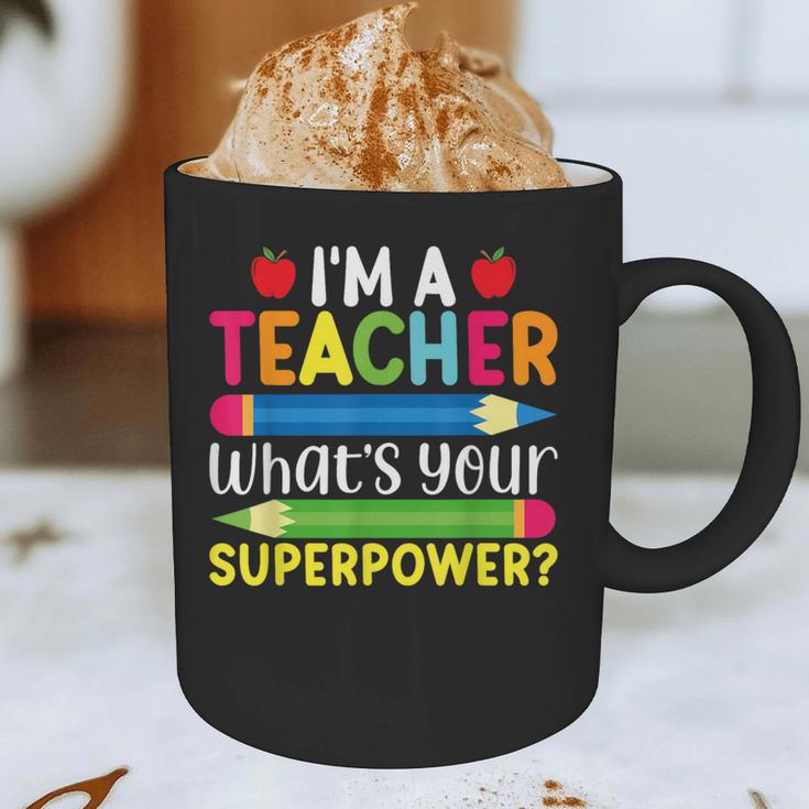 I'm A Teacher What's Your Superpower Back To School Graphic Print Coffee Mug, novelty gifts, funny gifts I'm A Teacher What's Your Superpower Back To School Graphic Print Coffee Mug, novelty gifts, funny gifts