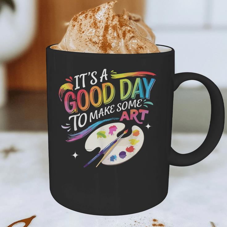 It's A Good Day To Make Some Art Artist Drawing Teacher Graphic Print Coffee Mug, novelty gifts, funny gifts It's A Good Day To Make Some Art Artist Drawing Teacher Graphic Print Coffee Mug, novelty gifts, funny gifts