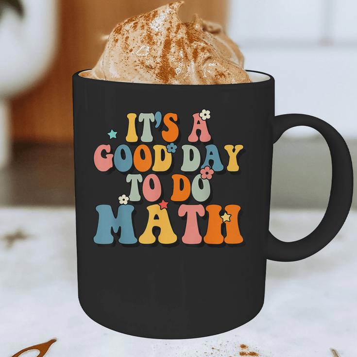 Its A Good Day To Do Math Retro Math Teacher Student Graphic Print Coffee Mug, novelty gifts, funny gifts Its A Good Day To Do Math Retro Math Teacher Student Graphic Print Coffee Mug, novelty gifts, funny gifts