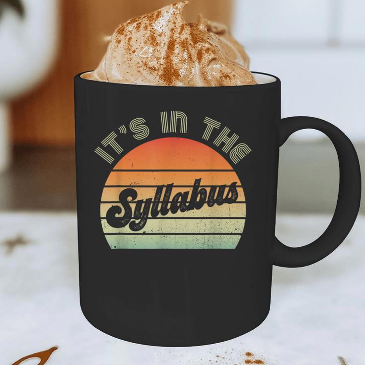 It's In The Syllabus Shirt Professor Saying College Teacher For Men Women Graphic Print Coffee Mug, novelty gifts, funny gifts