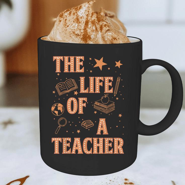 The Life Of A Teacher Back To School Women Men Graphic Print Coffee Mug, novelty gifts, funny gifts The Life Of A Teacher Back To School Women Men Graphic Print Coffee Mug, novelty gifts, funny gifts