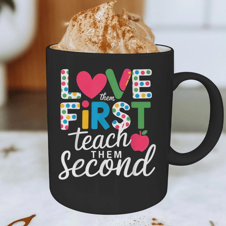 Love Them First Teach Them Second Teacher Student Love Quote Graphic Print Coffee Mug, novelty gifts, funny gifts Love Them First Teach Them Second Teacher Student Love Quote Graphic Print Coffee Mug, novelty gifts, funny gifts