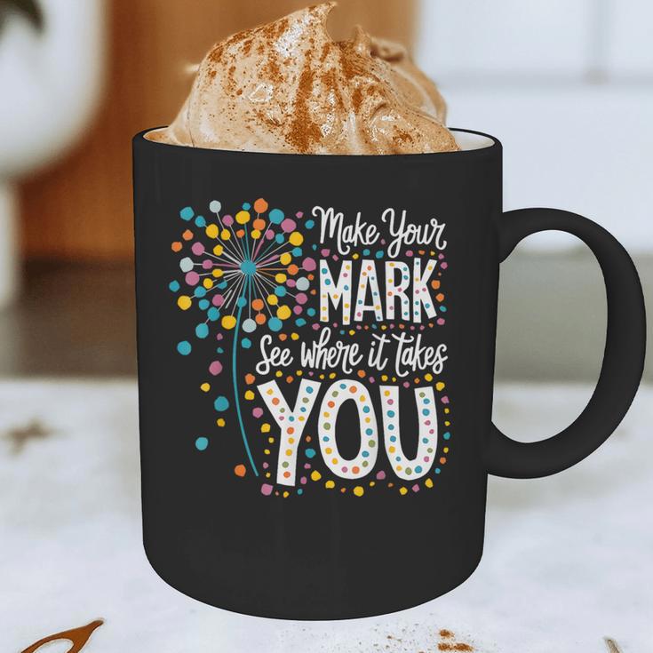 Make Your Mark Dandelion Happy Dot Day Shirts Teacher Kids Graphic Print Coffee Mug, novelty gifts, funny gifts Make Your Mark Dandelion Happy Dot Day Shirts Teacher Kids Graphic Print Coffee Mug, novelty gifts, funny gifts