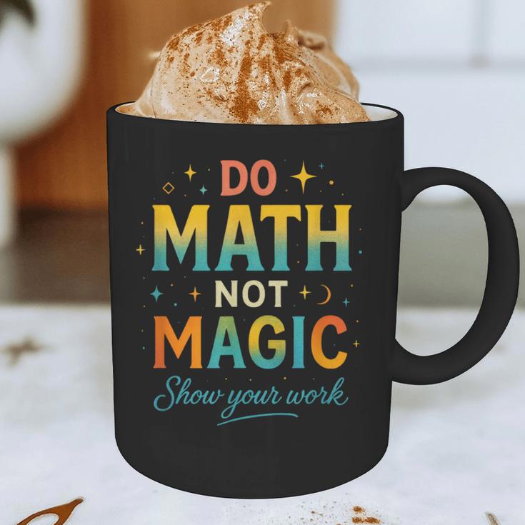 DO Math NOT Magic Math Meme Teacher Humor Graphic Print Coffee Mug, novelty gifts, funny gifts