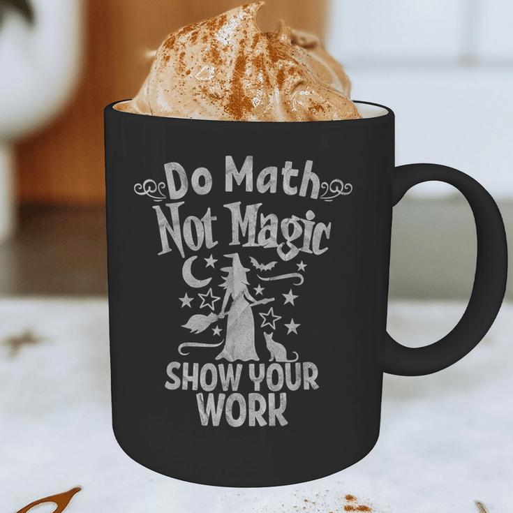 Do Math Not Magic Math Teacher Halloween Cat Witch Graphic Print Coffee Mug, novelty gifts, funny gifts Do Math Not Magic Math Teacher Halloween Cat Witch Graphic Print Coffee Mug, novelty gifts, funny gifts