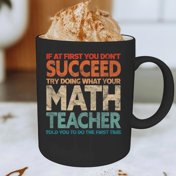 If You Have No Success At First Try It With a Fun Maths Teacher Graphic Print Coffee Mug, novelty gifts, funny gifts If You Have No Success At First Try It With a Fun Maths Teacher Graphic Print Coffee Mug, novelty gifts, funny gifts