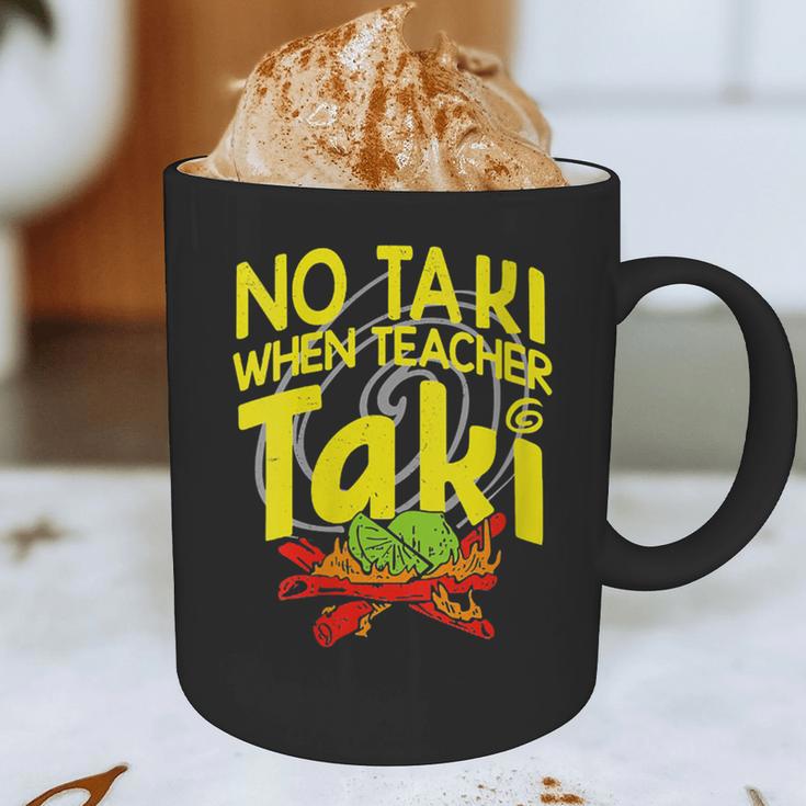 No Taki When Teacher Taki Education Classroom Teacher Graphic Print Coffee Mug, novelty gifts, funny gifts No Taki When Teacher Taki Education Classroom Teacher Graphic Print Coffee Mug, novelty gifts, funny gifts
