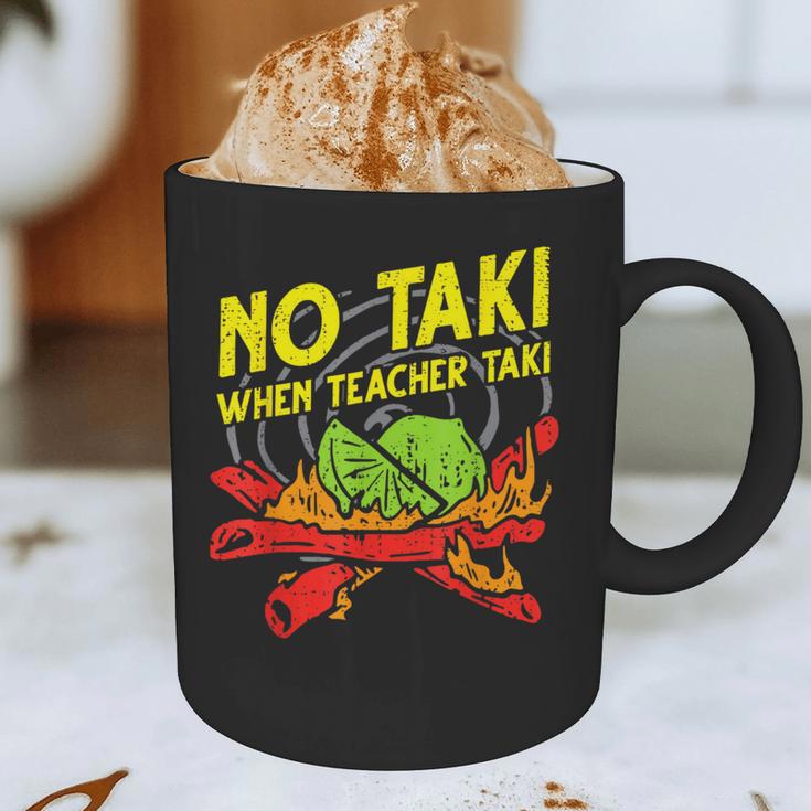 No Taki When Teacher Taki Education Classroom Teacher For Men Women Girls Kids Graphic Print Coffee Mug, novelty gifts, funny gifts No Taki When Teacher Taki Education Classroom Teacher For Men Women Girls Kids Graphic Print Coffee Mug, novelty gifts, funny gifts