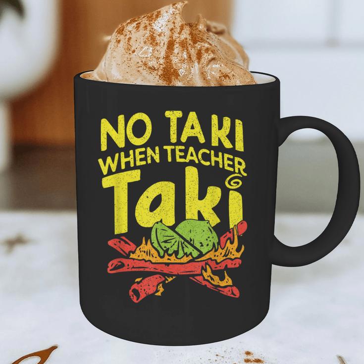 No Taki When Teacher Taki Teacher Pun Humor Graphic Print Coffee Mug, novelty gifts, funny gifts No Taki When Teacher Taki Teacher Pun Humor Graphic Print Coffee Mug, novelty gifts, funny gifts