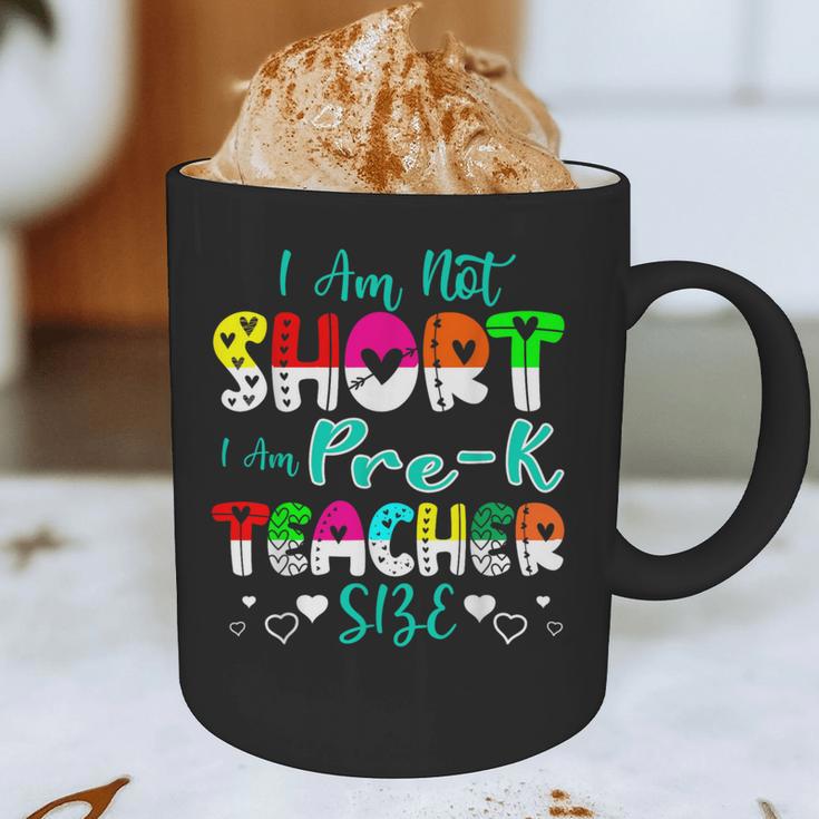 I Am Not Short I Am Pre-K Teacher Size Teacher For Men Women Kids Graphic Print Coffee Mug, novelty gifts, funny gifts