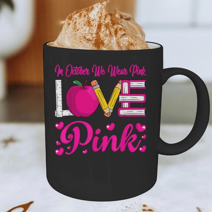 In October We Wear Pink Love Teacher Breast Cancer Awareness Graphic Print Coffee Mug, novelty gifts, funny gifts In October We Wear Pink Love Teacher Breast Cancer Awareness Graphic Print Coffee Mug, novelty gifts, funny gifts