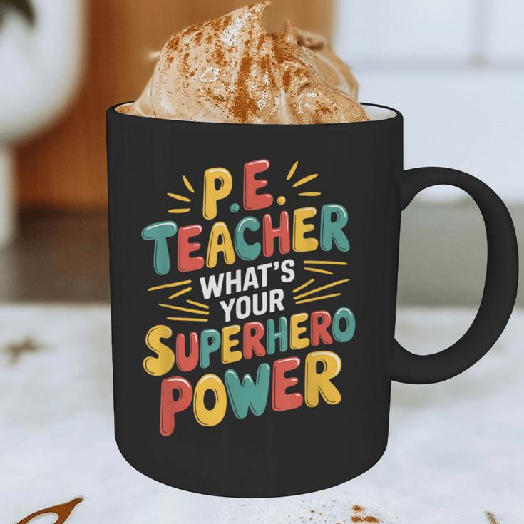 PE Gym School Coach PE Teacher What's Your Superhero Power Graphic Print Coffee Mug, novelty gifts, funny gifts