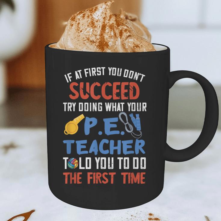 PE Teacher Succeed Sport Teacher School Fitness Gym Class Men Women Graphic Print Coffee Mug, novelty gifts, funny gifts