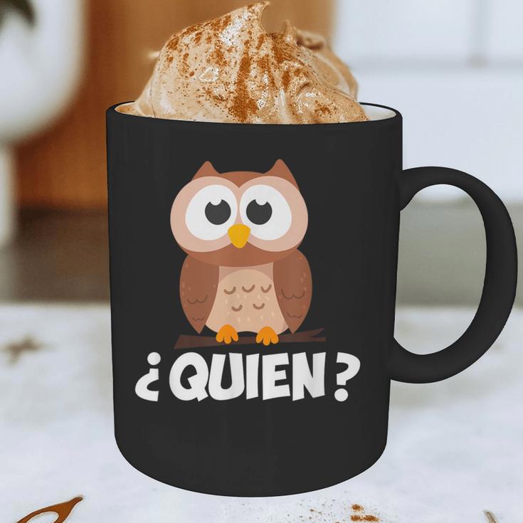 Quien Who Owl Spanish Teacher Graphic Print Coffee Mug, novelty gifts, funny gifts