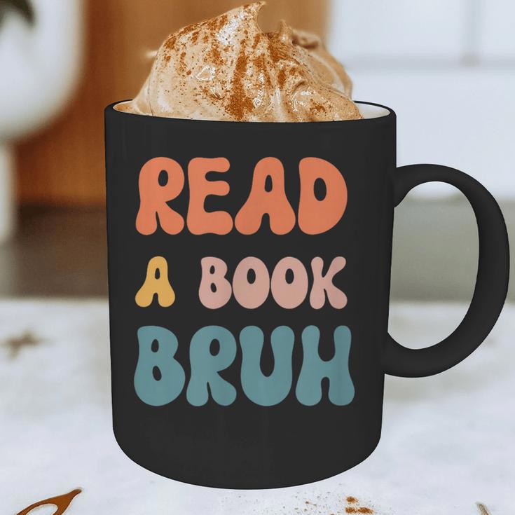 Read A Book Bruh English Teacher Reading Literature Graphic Print Coffee Mug, novelty gifts, funny gifts