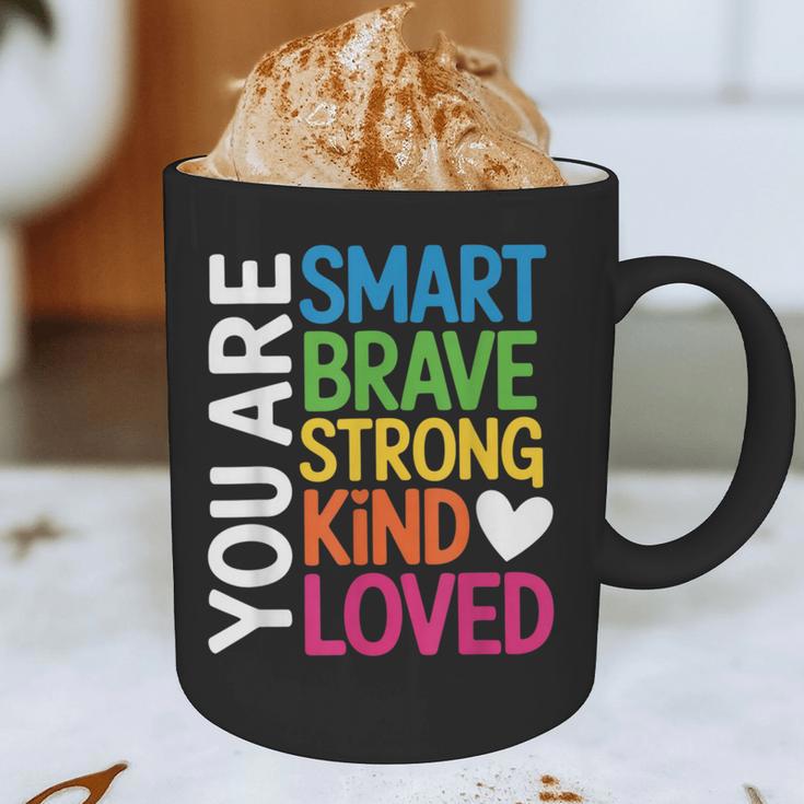 You Are SMART BRAVE STRONG KIND LOVED MOTIVATION TEACHER KID Graphic Print Coffee Mug, novelty gifts, funny gifts You Are SMART BRAVE STRONG KIND LOVED MOTIVATION TEACHER KID Graphic Print Coffee Mug, novelty gifts, funny gifts