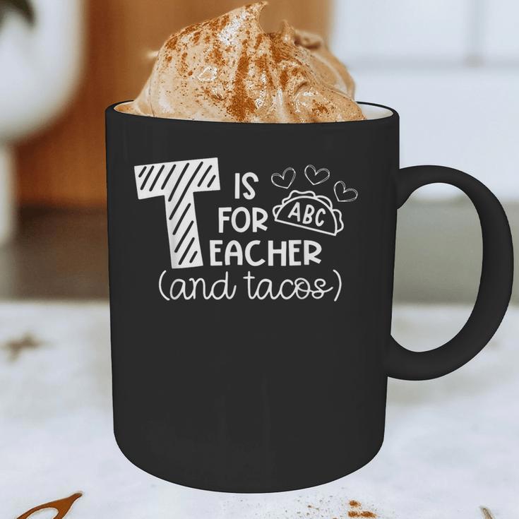 T Is For Teacher And Tacos For Teacher & Tacos Lovers Men Women Girls Kids Graphic Print Coffee Mug, novelty gifts, funny gifts T Is For Teacher And Tacos For Teacher & Tacos Lovers Men Women Girls Kids Graphic Print Coffee Mug, novelty gifts, funny gifts