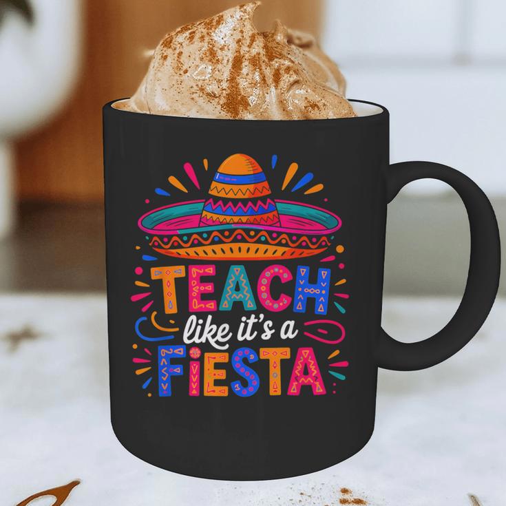 Teach Like It'S A Fiesta Teachers Sombrero Cinco De Mayo Graphic Print Coffee Mug, novelty gifts, funny gifts Teach Like It'S A Fiesta Teachers Sombrero Cinco De Mayo Graphic Print Coffee Mug, novelty gifts, funny gifts