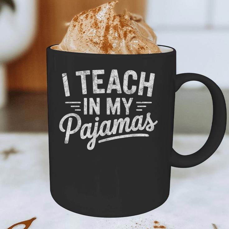 I Teach In My Pajamas Teacher Teacher's Day Humor Tee Graphic Print Coffee Mug, novelty gifts, funny gifts I Teach In My Pajamas Teacher Teacher's Day Humor Tee Graphic Print Coffee Mug, novelty gifts, funny gifts