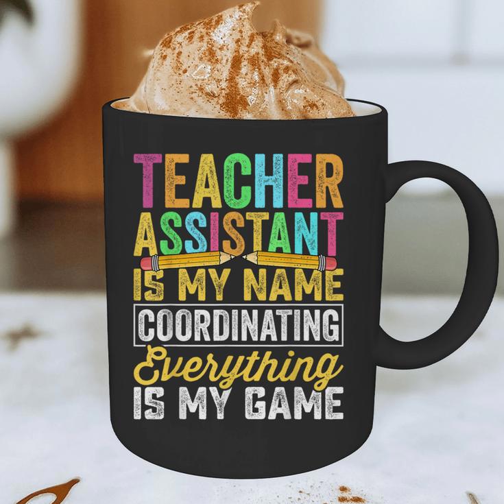 Teacher Assistant Is My Name Coordinating Teacher Aide For Men Women Graphic Print Coffee Mug, novelty gifts, funny gifts