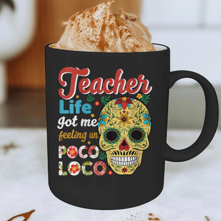 Teacher Life Got Me Feeling Un Poco Loco Graphic Print Coffee Mug, novelty gifts, funny gifts Teacher Life Got Me Feeling Un Poco Loco Graphic Print Coffee Mug, novelty gifts, funny gifts