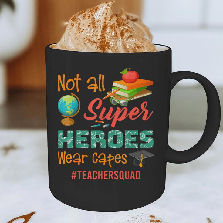 Teacher Not All Superheroes Wear Capes Teacher Squad Graphic Print Coffee Mug, novelty gifts, funny gifts Teacher Not All Superheroes Wear Capes Teacher Squad Graphic Print Coffee Mug, novelty gifts, funny gifts