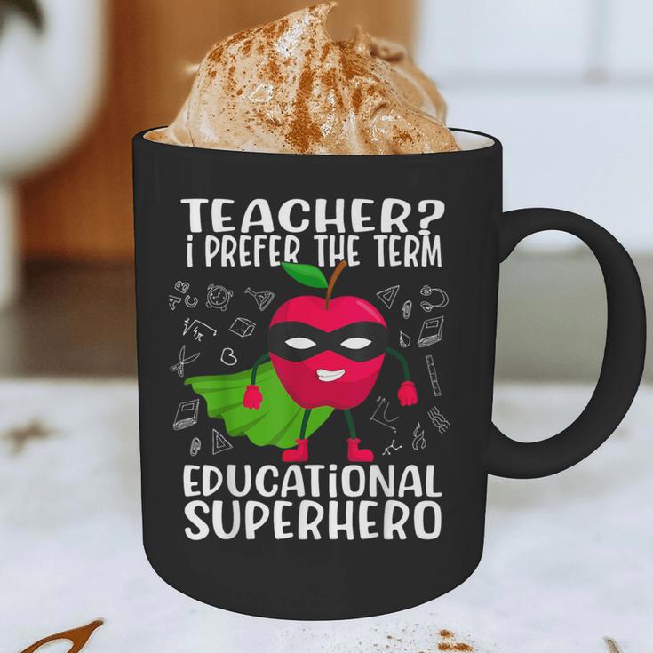 Teacher I Prefer The Term Educational Superhero Graphic Print Coffee Mug, novelty gifts, funny gifts Teacher I Prefer The Term Educational Superhero Graphic Print Coffee Mug, novelty gifts, funny gifts