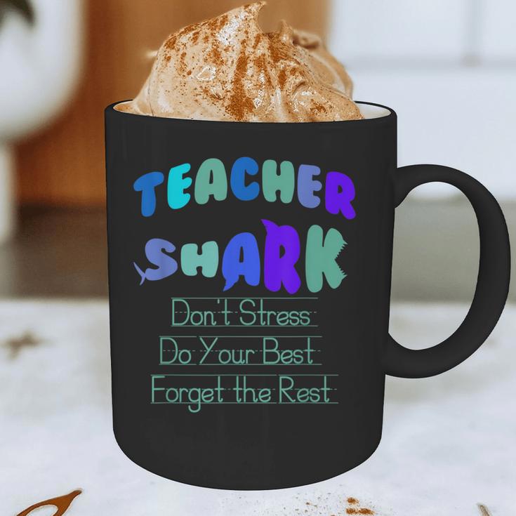 Teacher Shark Don't Stress Do Your Best Forget The Rest Graphic Print Coffee Mug, novelty gifts, funny gifts Teacher Shark Don't Stress Do Your Best Forget The Rest Graphic Print Coffee Mug, novelty gifts, funny gifts