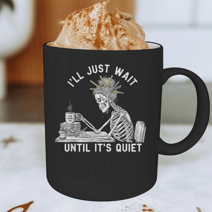 Teacher Skeleton Messy Bun I'Ll Just Wait Until Its Quiet Graphic Print Coffee Mug, novelty gifts, funny gifts