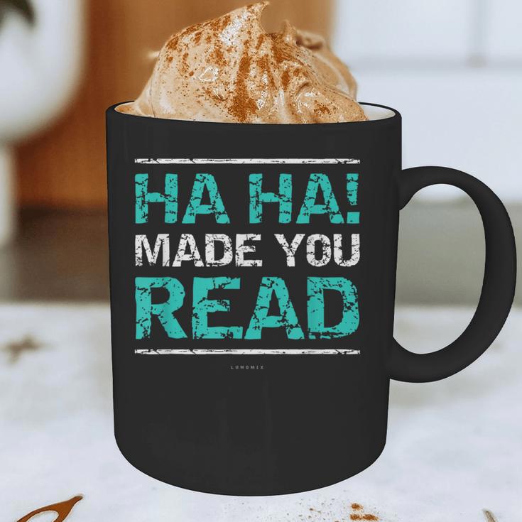Teacher T Shirts Ha Ha Made You Read Shirt Graphic Print Coffee Mug, novelty gifts, funny gifts