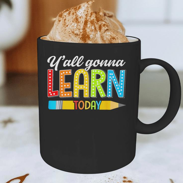 Teacher Y'All Gonna Learn Today First Day Of School Graphic Print Coffee Mug, novelty gifts, funny gifts Teacher Y'All Gonna Learn Today First Day Of School Graphic Print Coffee Mug, novelty gifts, funny gifts
