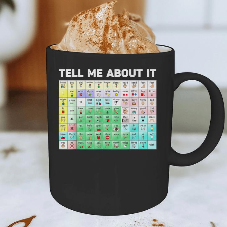 Tell Me About It Speech Language Pathology AAC Sped Teacher Graphic Print Coffee Mug, novelty gifts, funny gifts Tell Me About It Speech Language Pathology AAC Sped Teacher Graphic Print Coffee Mug, novelty gifts, funny gifts
