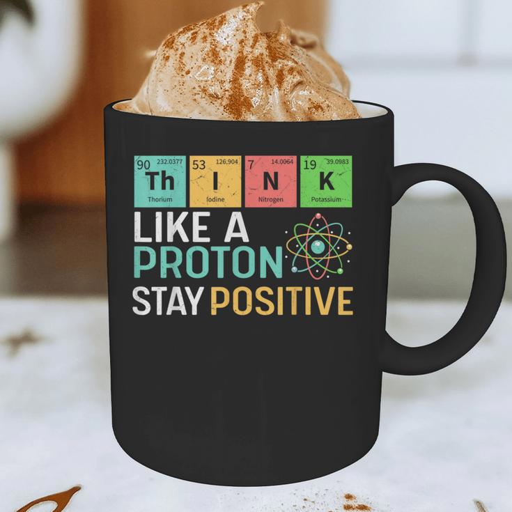 Think Like A Proton Stay Positive Science Teacher Graphic Print Coffee Mug, novelty gifts, funny gifts Think Like A Proton Stay Positive Science Teacher Graphic Print Coffee Mug, novelty gifts, funny gifts