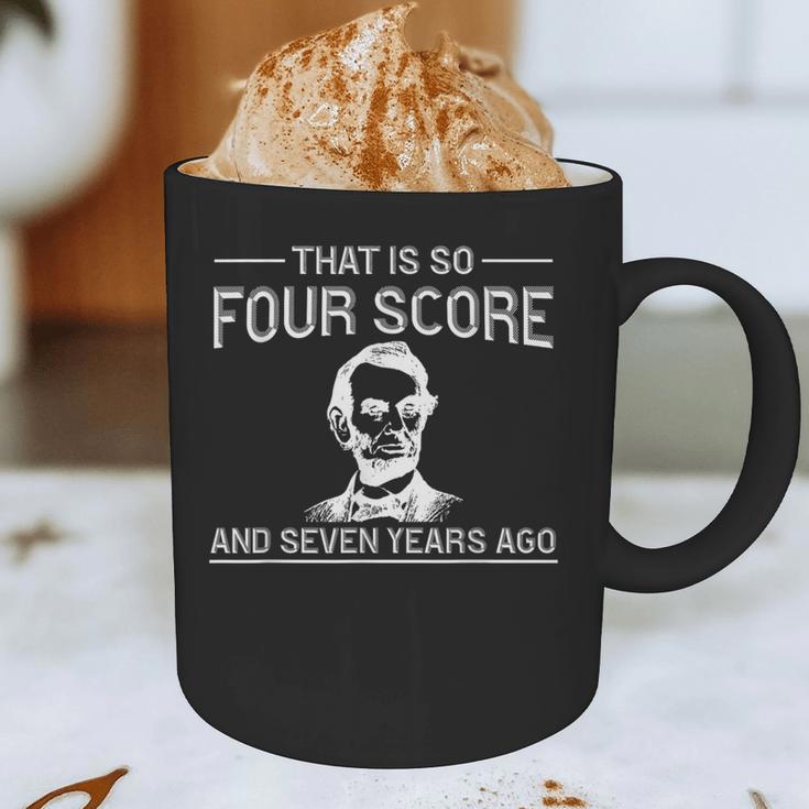 History Teacher Joke Four Score & Seven Years Graphic Print Coffee Mug, novelty gifts, funny gifts History Teacher Joke Four Score & Seven Years Graphic Print Coffee Mug, novelty gifts, funny gifts