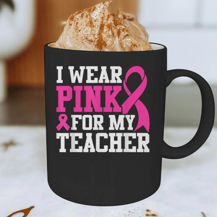 I Wear Pink For My Teacher Breast Cancer Awareness Graphic Print Coffee Mug, novelty gifts, funny gifts I Wear Pink For My Teacher Breast Cancer Awareness Graphic Print Coffee Mug, novelty gifts, funny gifts