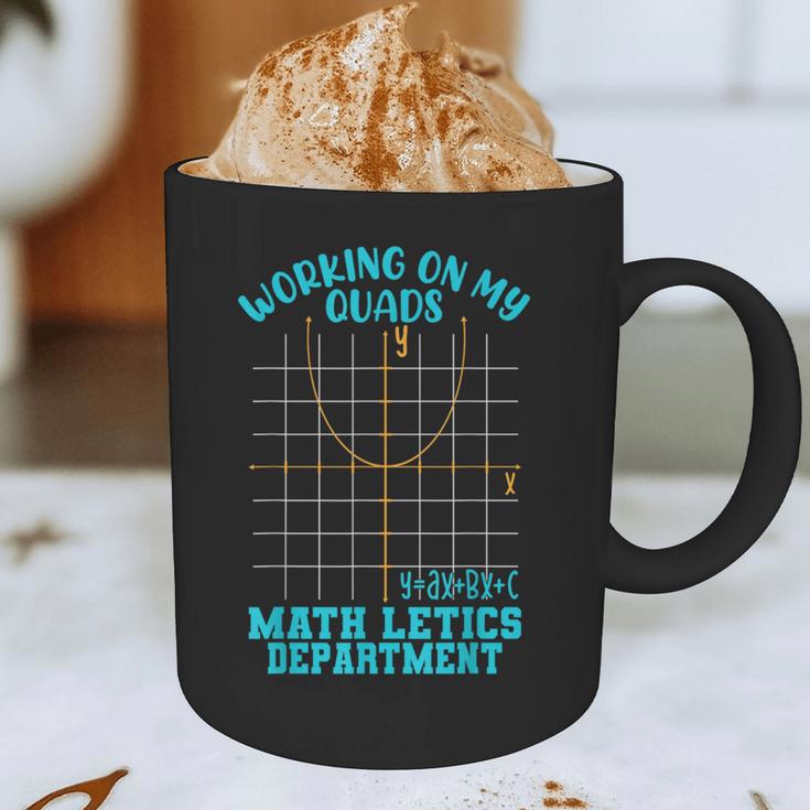 Working On My Quads Algebra Math Teacher Humor Graphic Print Coffee Mug, novelty gifts, funny gifts Working On My Quads Algebra Math Teacher Humor Graphic Print Coffee Mug, novelty gifts, funny gifts