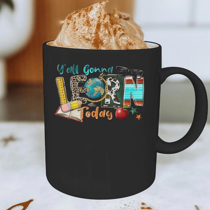 Y'All Gonna LEARN Today Back To School Teacher Appreciation Graphic Print Coffee Mug, novelty gifts, funny gifts Y'All Gonna LEARN Today Back To School Teacher Appreciation Graphic Print Coffee Mug, novelty gifts, funny gifts
