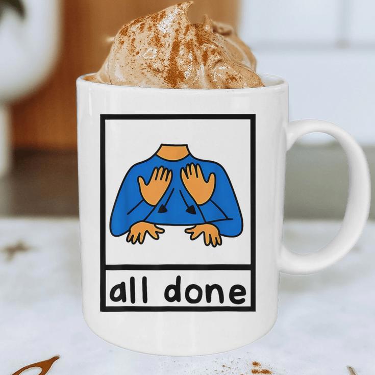 All Done Sign Language Speech Pathology Aac Sped Teacher Graphic Print Coffee Mug, novelty gifts, funny gifts All Done Sign Language Speech Pathology Aac Sped Teacher Graphic Print Coffee Mug, novelty gifts, funny gifts