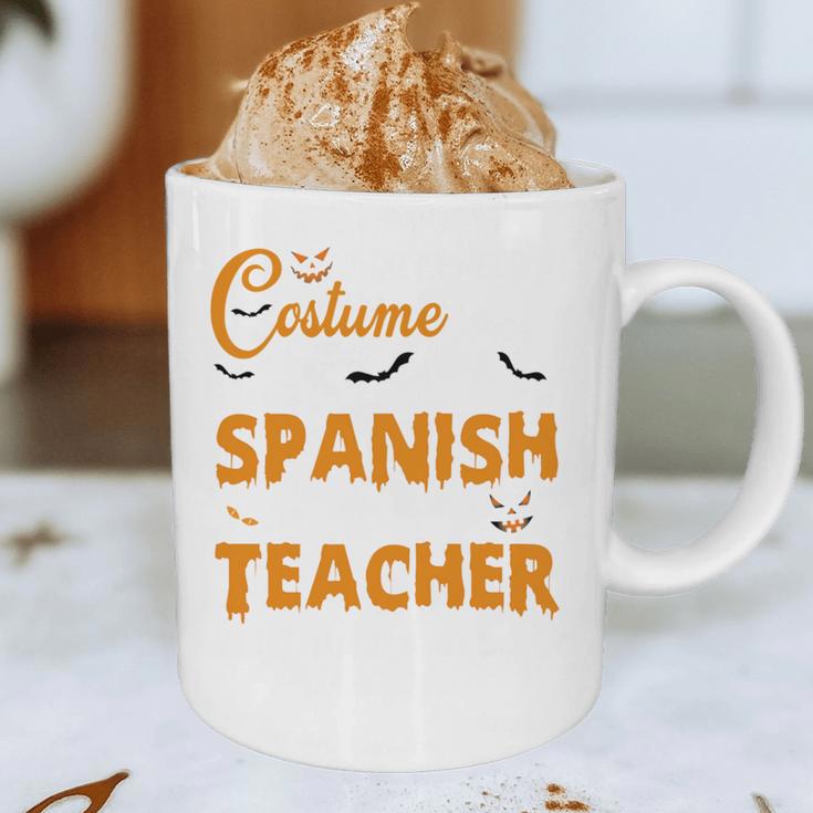 I Don't Need A Costume I'm A Spanish Teacher Halloween Graphic Print Coffee Mug, novelty gifts, funny gifts I Don't Need A Costume I'm A Spanish Teacher Halloween Graphic Print Coffee Mug, novelty gifts, funny gifts