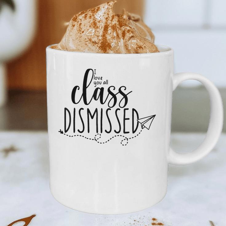 I Love You All Class Dismissed Teacher Last Day Of School Graphic Print Coffee Mug, novelty gifts, funny gifts I Love You All Class Dismissed Teacher Last Day Of School Graphic Print Coffee Mug, novelty gifts, funny gifts