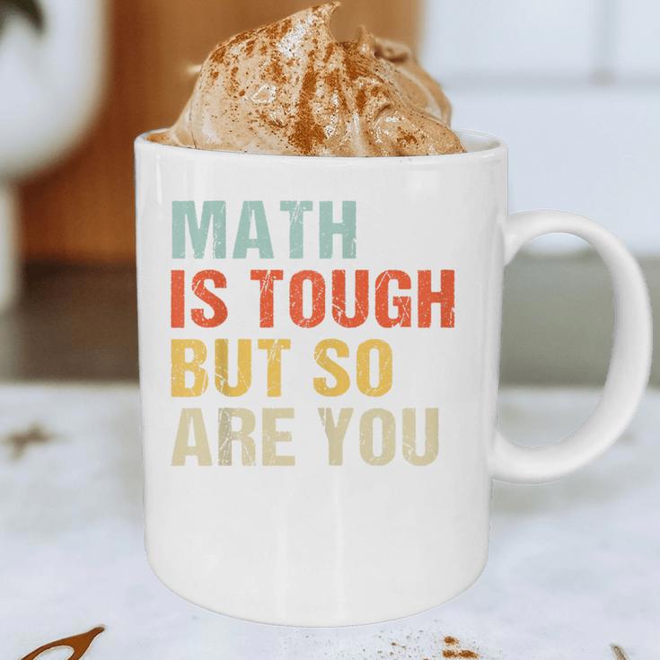 Math Teacher Quote Math Is Tough But So Are You Graphic Print Coffee Mug, novelty gifts, funny gifts