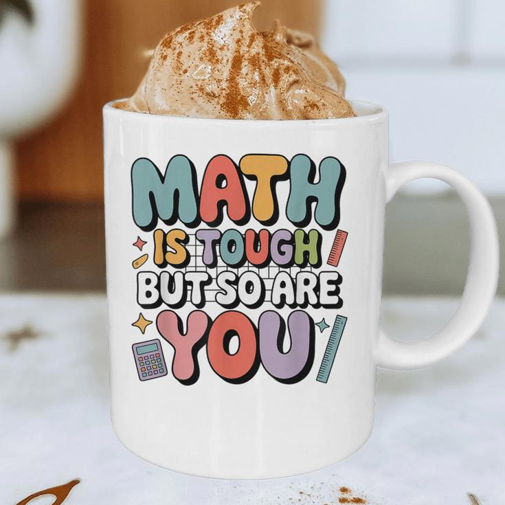 Math Is Tough But So Are You Motivational School Teacher Graphic Print Coffee Mug, novelty gifts, funny gifts