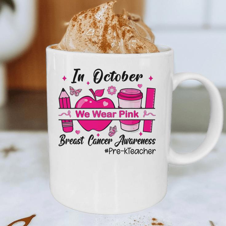 Pre-k Teacher In October We Wear Pink Breast Cancer Graphic Print Coffee Mug, novelty gifts, funny gifts Pre-k Teacher In October We Wear Pink Breast Cancer Graphic Print Coffee Mug, novelty gifts, funny gifts
