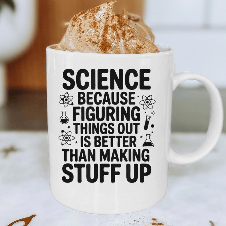Science Because Figuring Things Out Teacher Scientific Adult Graphic Print Coffee Mug, novelty gifts, funny gifts