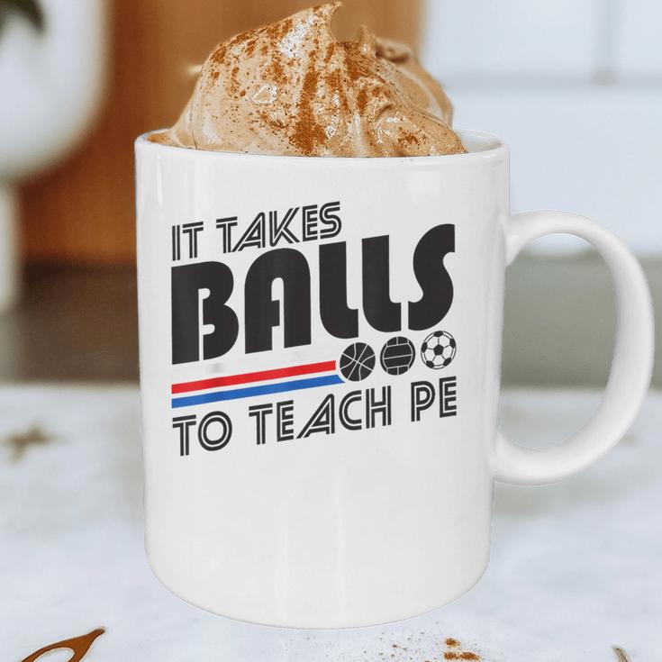 It Takes Balls To Teach PE Gym Teacher Graphic Print Coffee Mug, novelty gifts, funny gifts