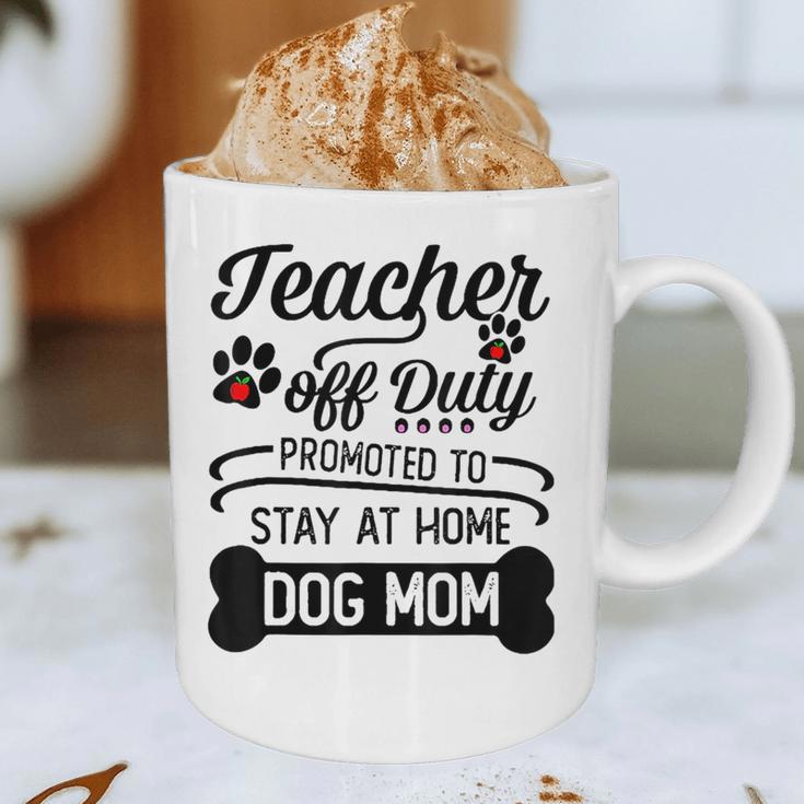 Teacher Off Duty Promoted To Stay At Home Dog Mom Tshirt Men Women Graphic Print Coffee Mug, novelty gifts, funny gifts Teacher Off Duty Promoted To Stay At Home Dog Mom Tshirt Men Women Graphic Print Coffee Mug, novelty gifts, funny gifts